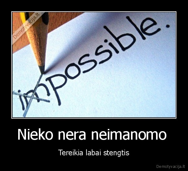 Nieko nera neimanomo 