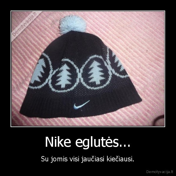Nike eglutės...