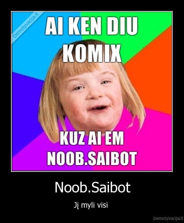 noob.saibot, gaidosas, ciulpia, nendre, d