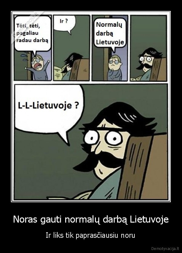 Noras gauti normalų darbą Lietuvoje