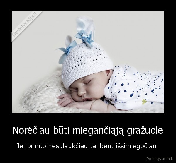 Norėčiau būti miegančiąją gražuole