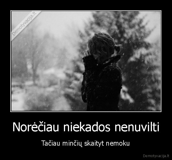 Norėčiau niekados nenuvilti