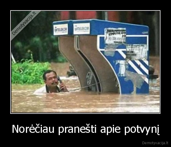 Norėčiau pranešti apie potvynį