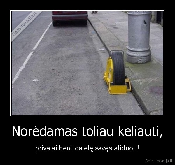 Norėdamas toliau keliauti,
