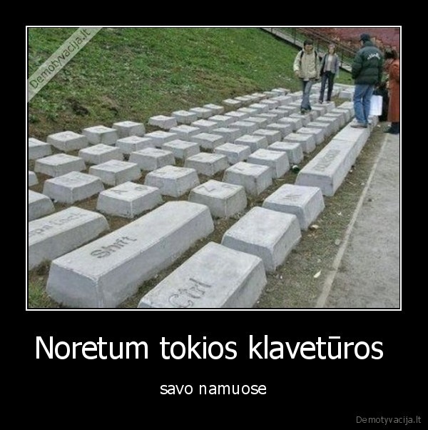 Noretum tokios klavetūros 