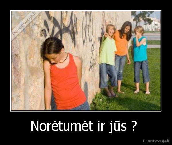 Norėtumėt ir jūs ? 