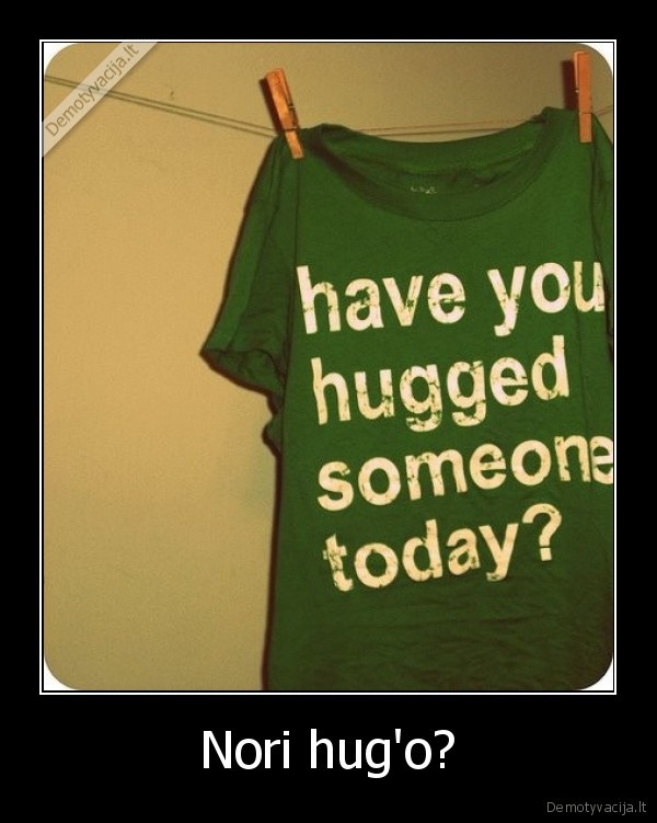 Nori hug'o?