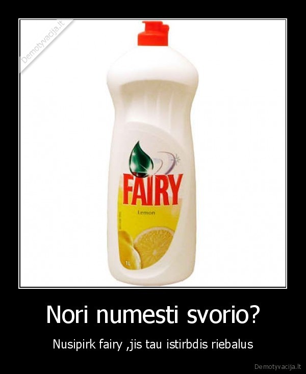 Nori numesti svorio?