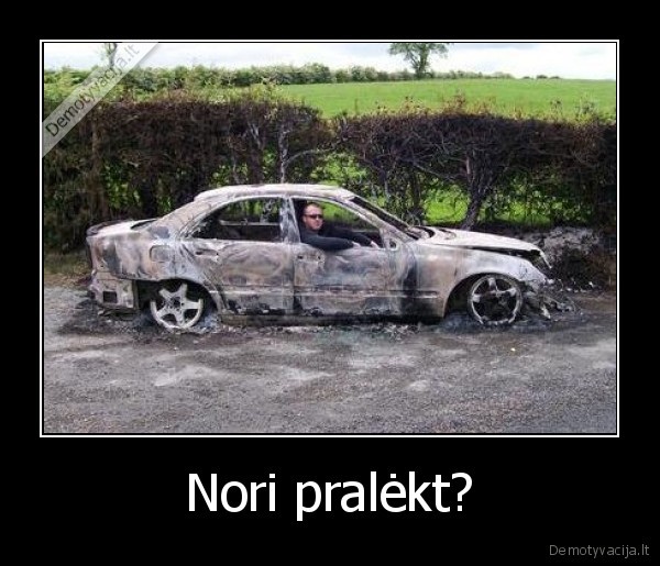 Nori pralėkt?
