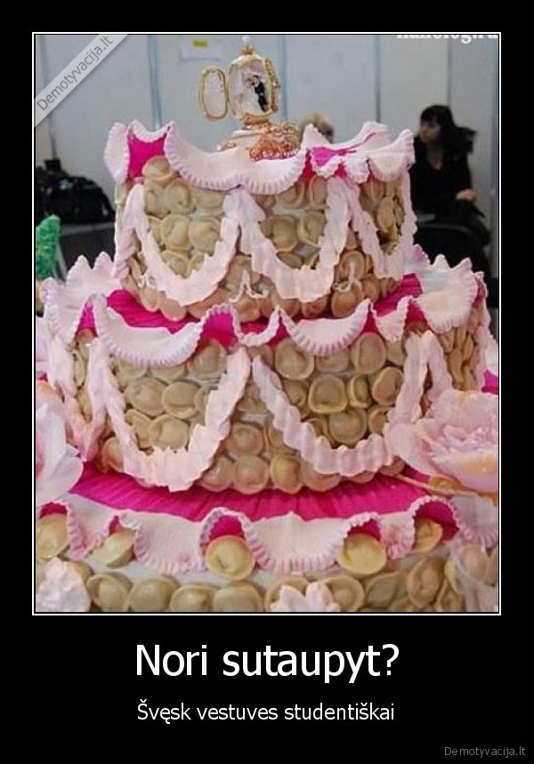stdentas,tortas,koldunai,taupykle,vestuves