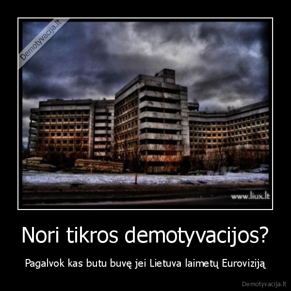 Nori tikros demotyvacijos?