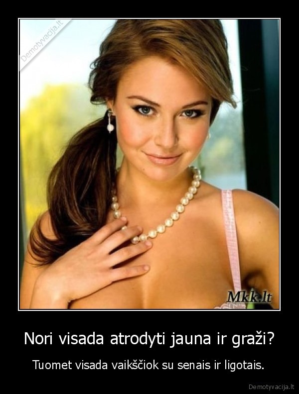 Nori visada atrodyti jauna ir graži?