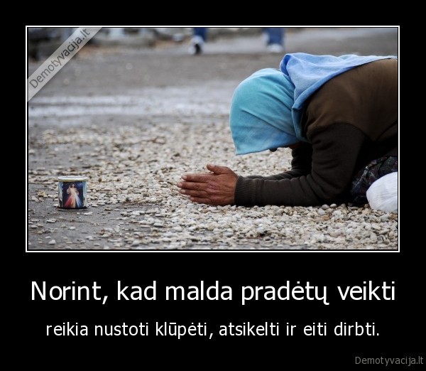 Norint, kad malda pradėtų veikti