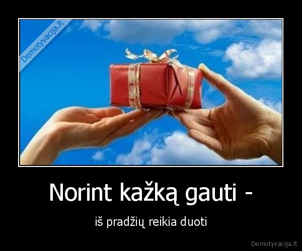 Norint kažką gauti -