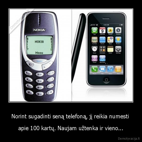 Norint sugadinti seną telefoną, jį reikia numesti 