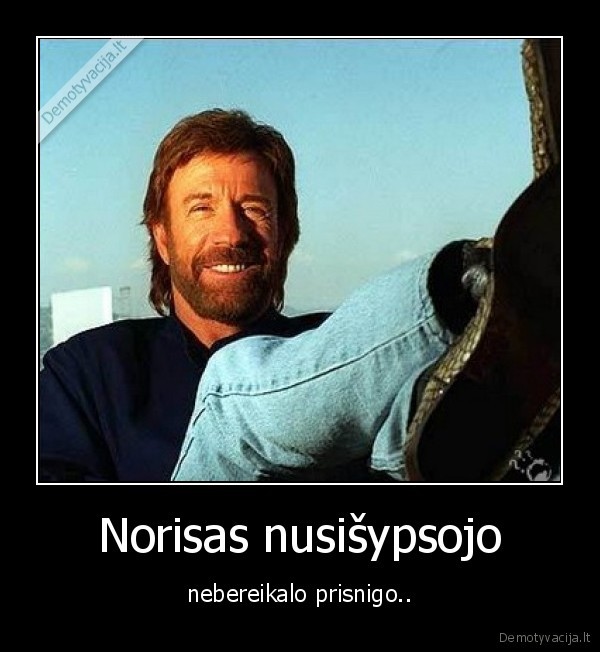 Norisas nusišypsojo