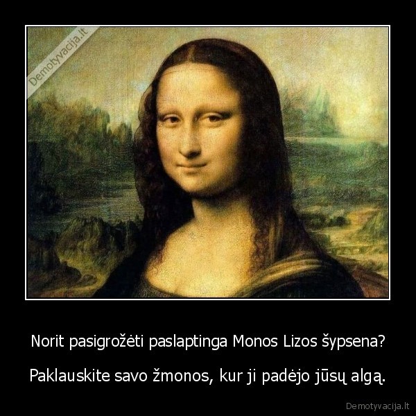 mona, liza,zmona,pinigai,alga