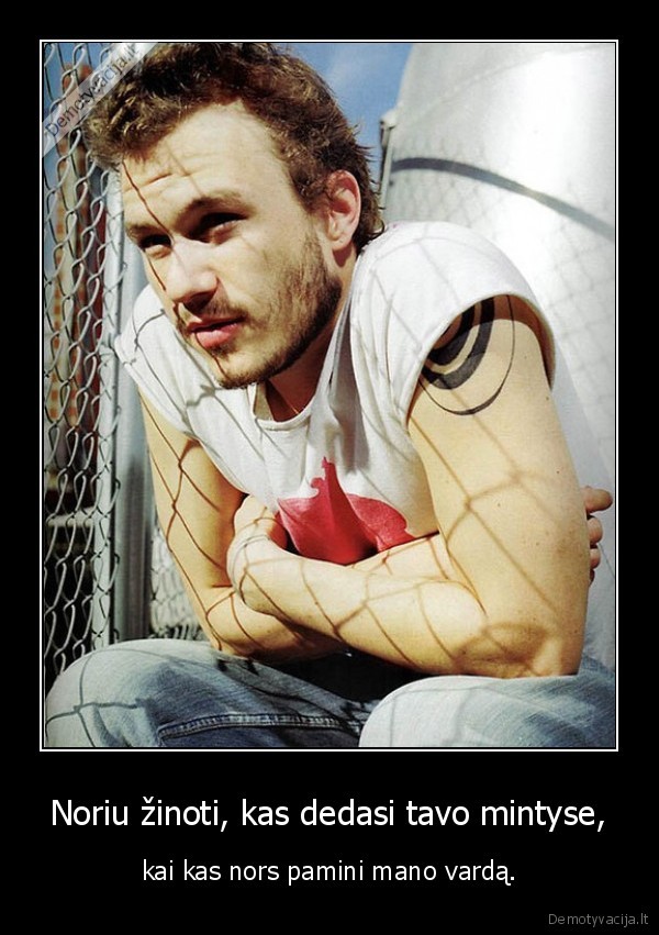 Noriu žinoti, kas dedasi tavo mintyse,