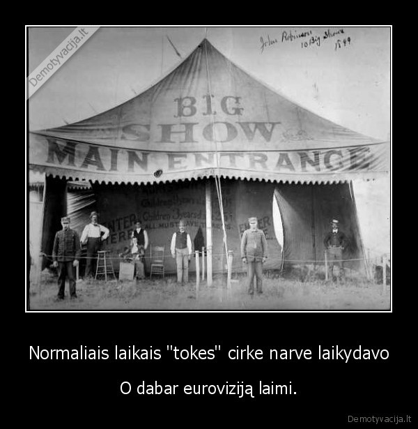 Normaliais laikais &quot;tokes&quot; cirke narve laikydavo