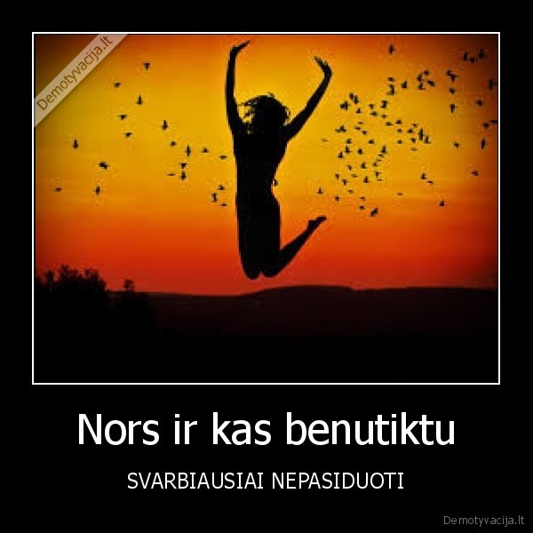 Nors ir kas benutiktu