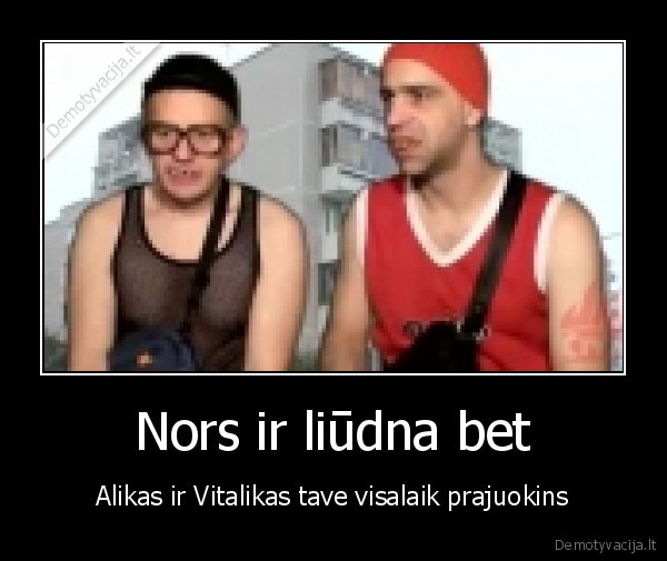 Nors ir liūdna bet