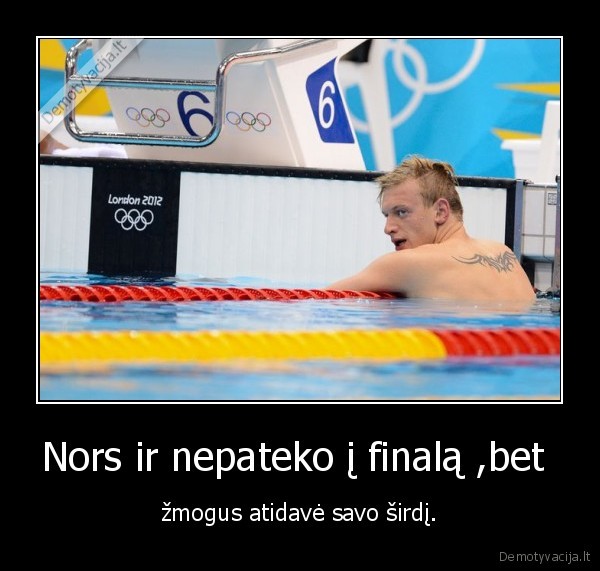 Nors ir nepateko į finalą ,bet 