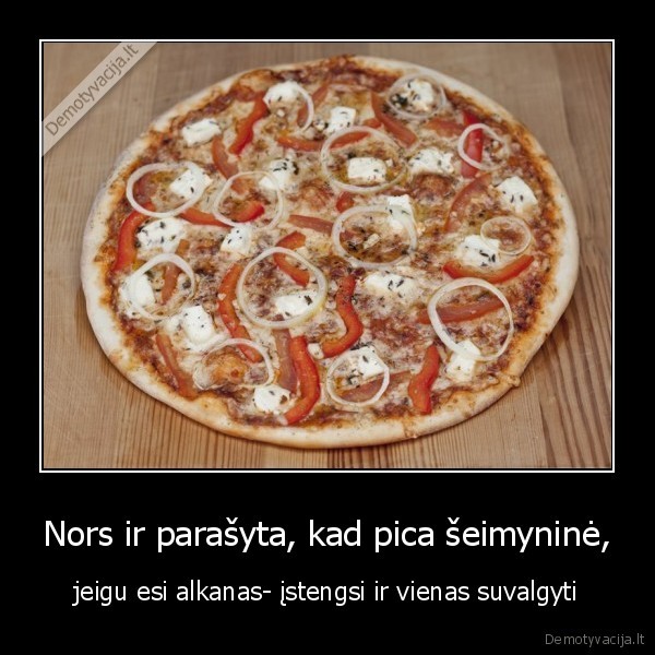 Nors ir parašyta, kad pica šeimyninė,