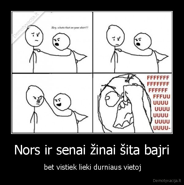 Nors ir senai žinai šita bajri