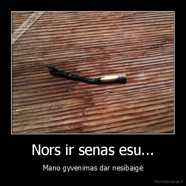 degtukas,ugnis,gyvybe