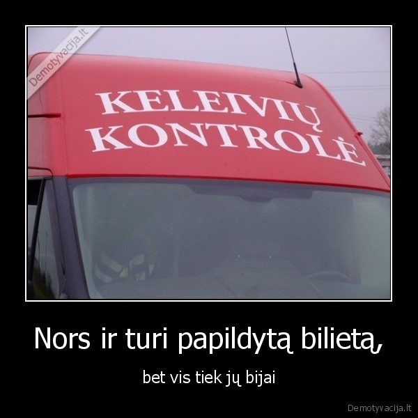 Nors ir turi papildytą bilietą,