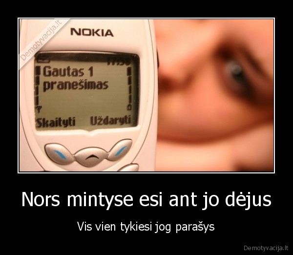 Nors mintyse esi ant jo dėjus