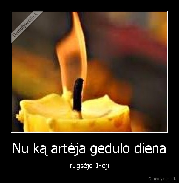 Nu ką artėja gedulo diena