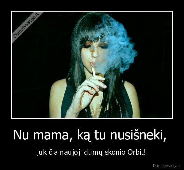 Nu mama, ką tu nusišneki, 