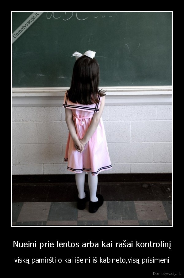 Nueini prie lentos arba kai rašai kontrolinį