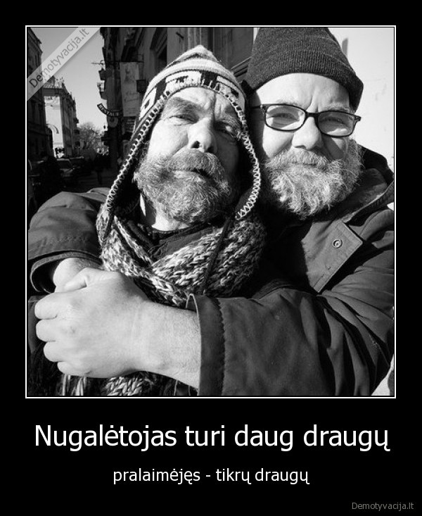 draugai,tikras, draugas,nugaletojas,pralaimejes