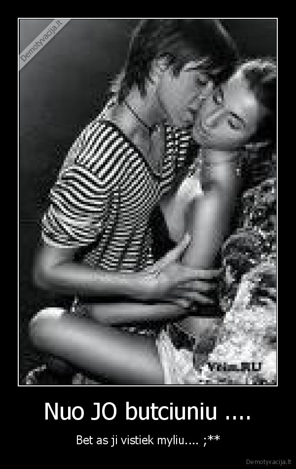 Nuo JO butciuniu ....