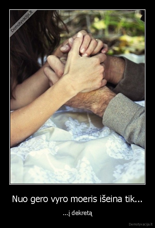 geras, vyras,dekretines, atostogos