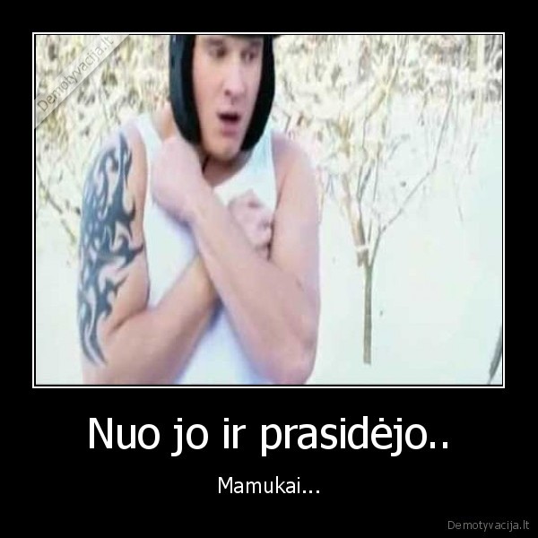 Nuo jo ir prasidėjo..