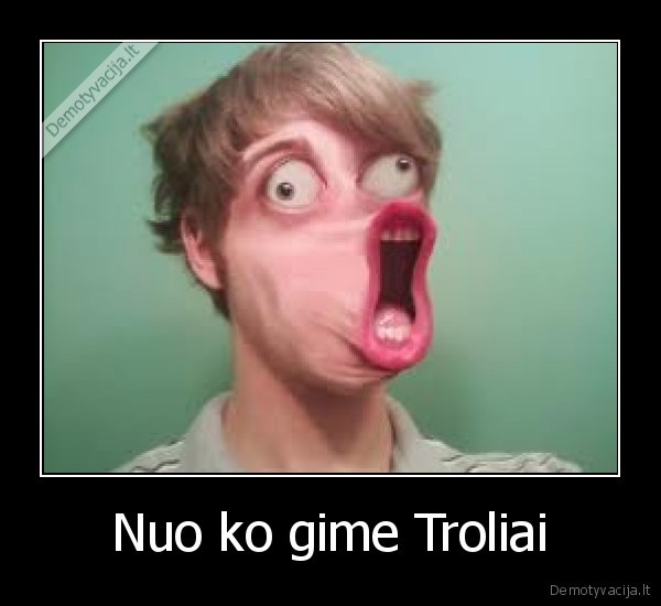 Nuo ko gime Troliai
