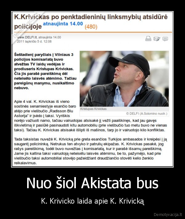 Nuo šiol Akistata bus