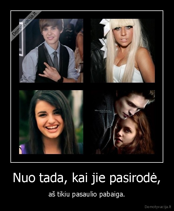 Nuo tada, kai jie pasirodė,