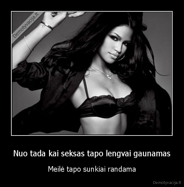 Nuo tada kai seksas tapo lengvai gaunamas