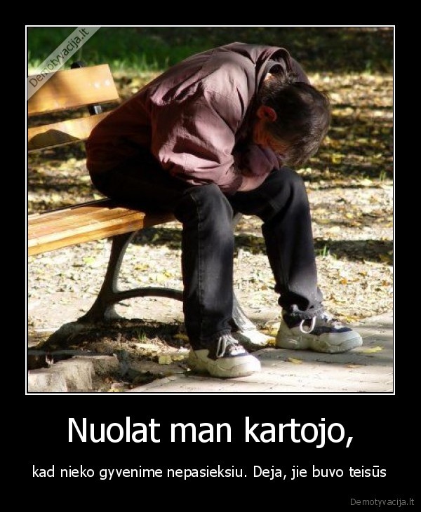 Nuolat man kartojo,