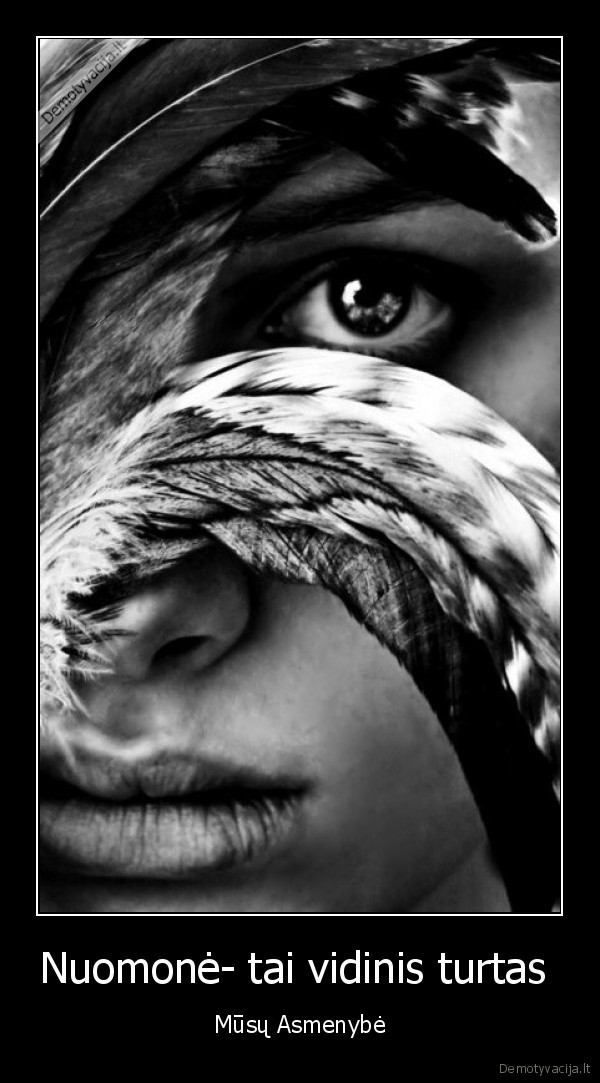 Nuomonė- tai vidinis turtas 