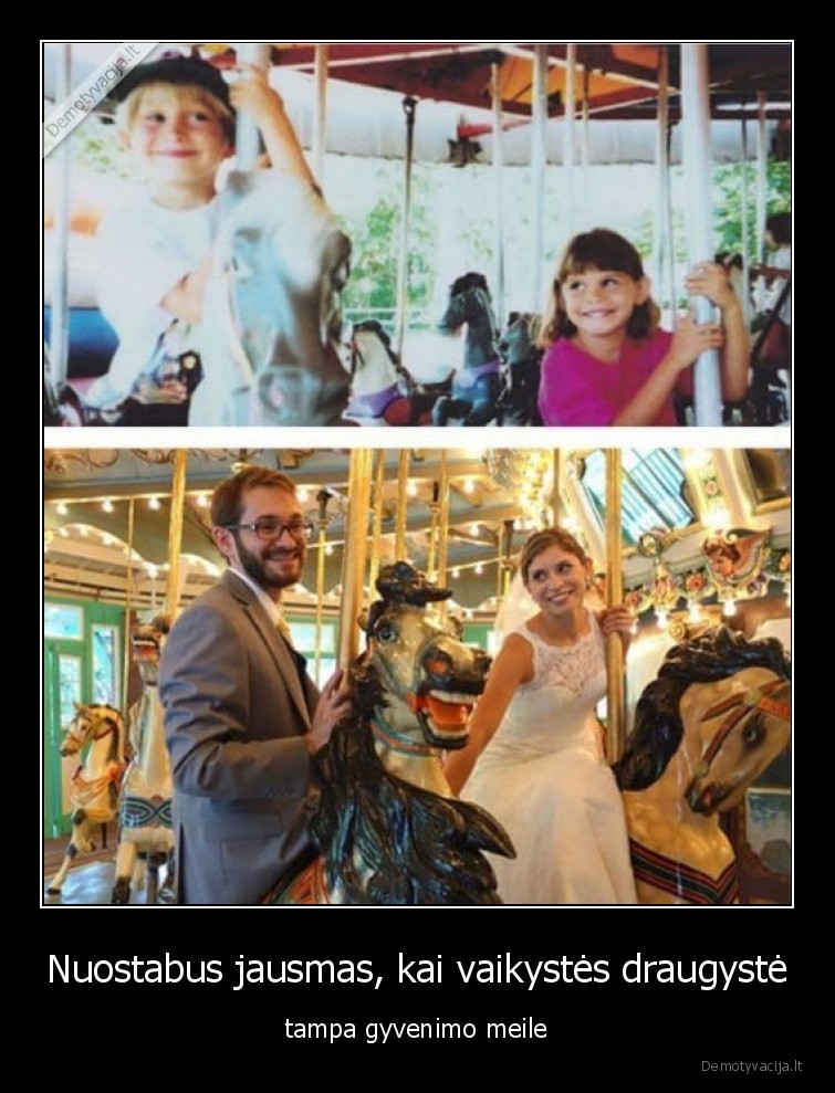 draugyste,meile,vaikyste,dabartis