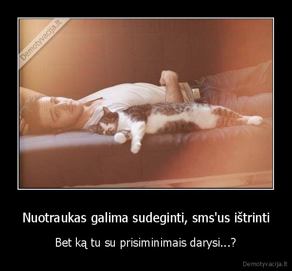 prisiminimai,nuotraukos,smsai