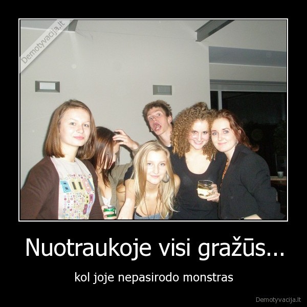 Nuotraukoje visi gražūs...