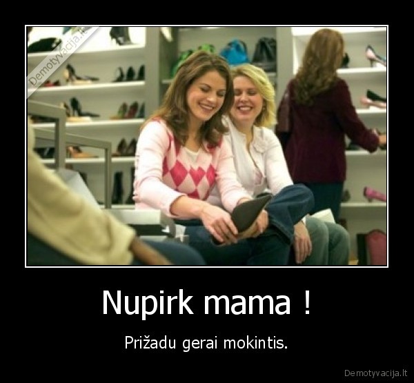 Nupirk mama !