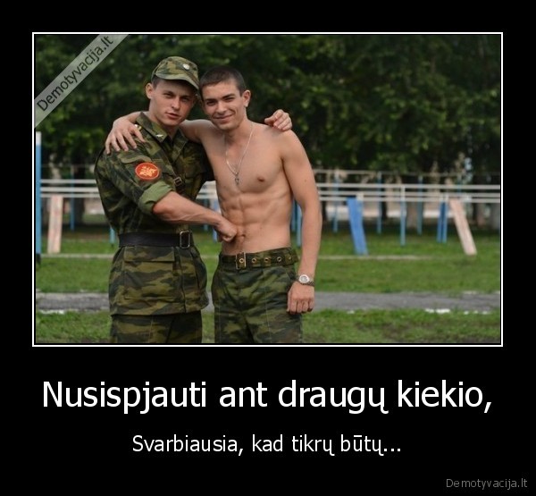 Nusispjauti ant draugų kiekio,