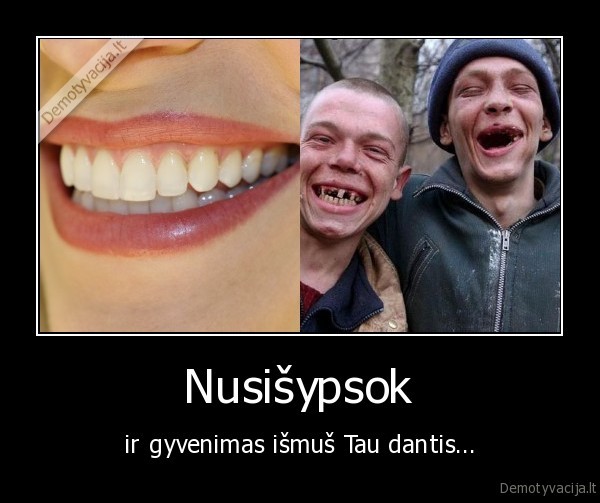 ismusti, dantys,be, dantu,bedantis